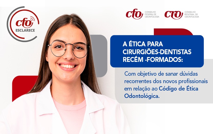 Ética para cirurgiões-dentistas recém-formados: principais pontos de atenção